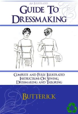  Dressmaking: An Illustrated Guide - 옷을 만드는 기쁨과 예술의 아름다움을 담은 한 권!