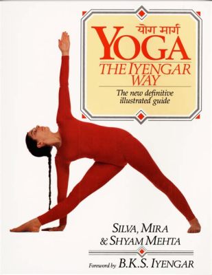  Yoga: The Iyengar Way - An Exploration into the Symphony of Breath and Body